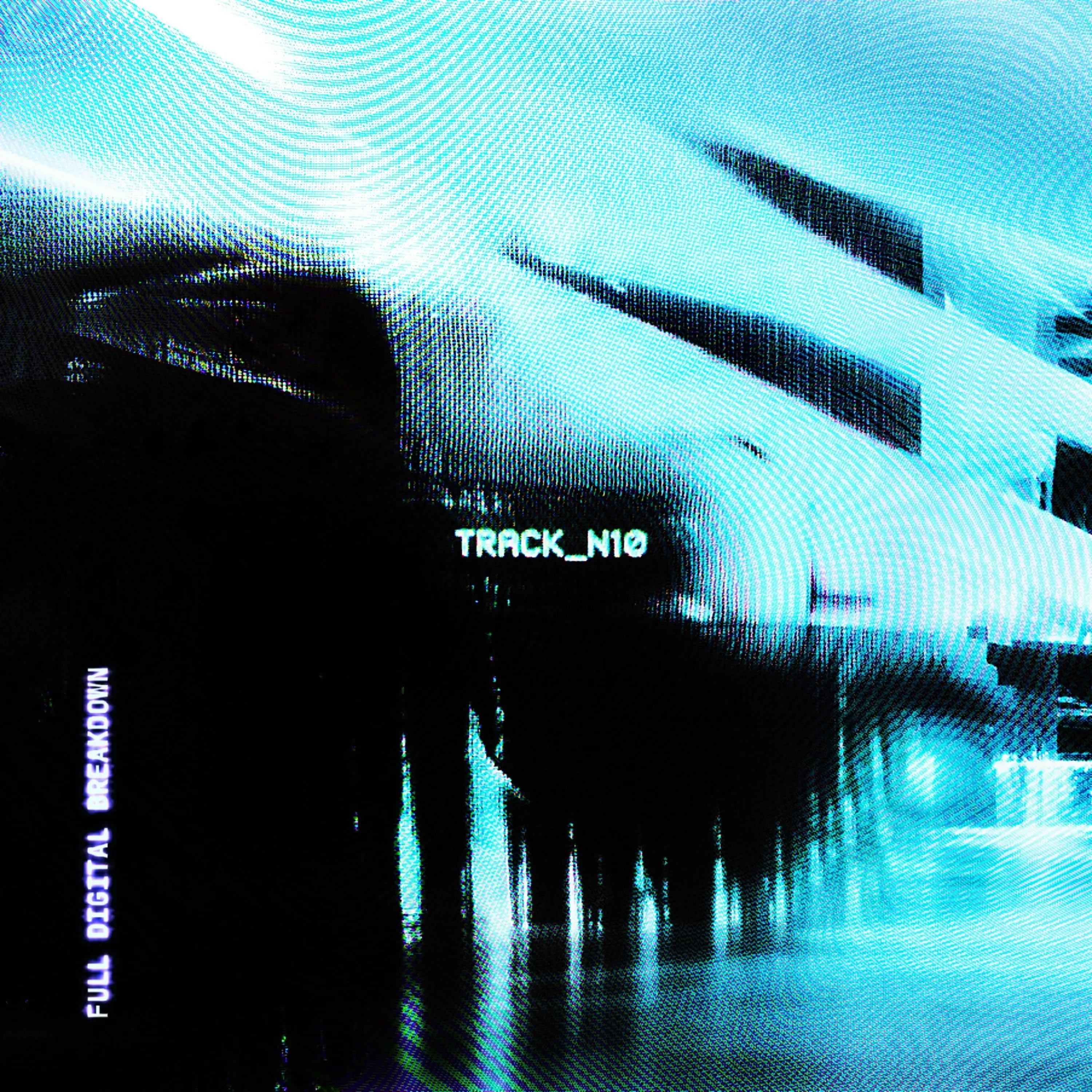 TRACK_N10 (The Digital Breakdown) Cover